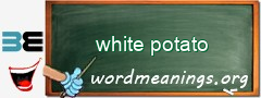 WordMeaning blackboard for white potato